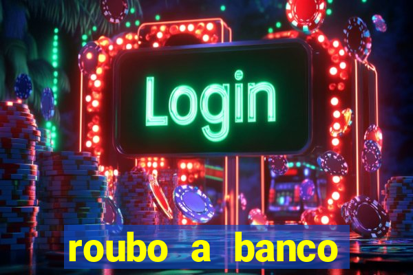 roubo a banco nesta madrugada